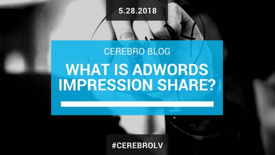 Search Impression Share in AdWords | What it is & why it’s important