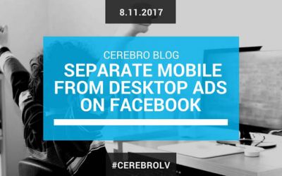 Why You Should Separate Mobile Ads from Desktop Ads on Facebook